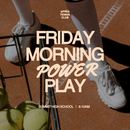 Friday Morning Ladies' Power Play 🎾